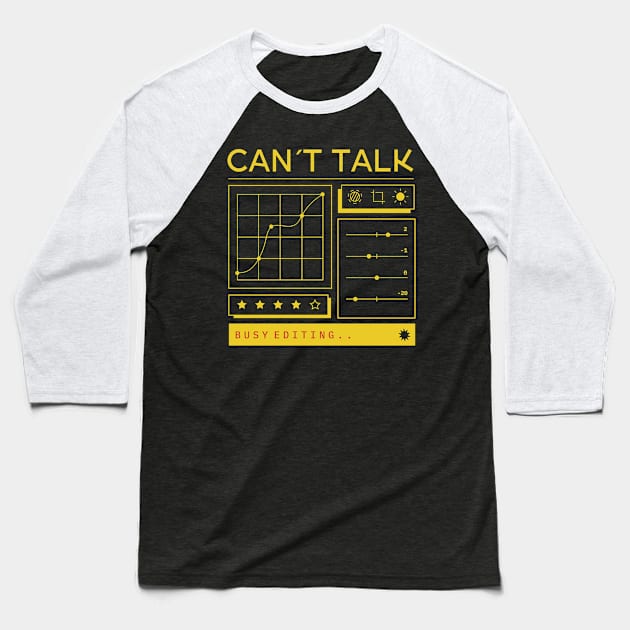 Can't Talk Busy Editing Baseball T-Shirt by KerrieMarksArt